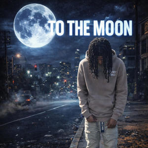 To The Moon (Explicit)