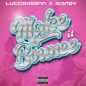 Make It Bounce (feat. icandy) (Explicit)