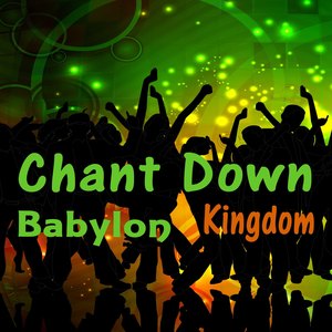 Chant Down Babylon Kingdom (Explicit)