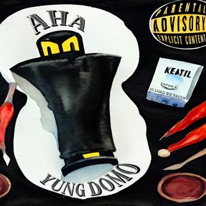 AHA (feat. Yung Domo) [Explicit]