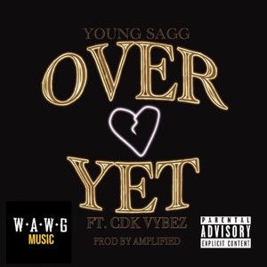 Over yet (feat. Cdkvybez) [Explicit]