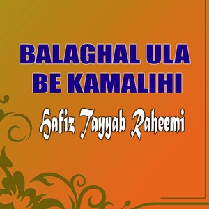 Balaghal Ula Be Kamalihi