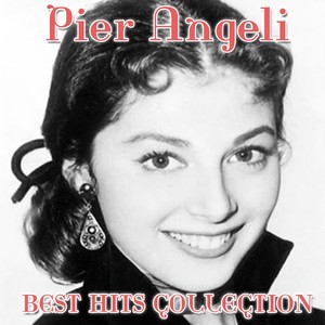 Pier Angeli (Best HIts Collection)