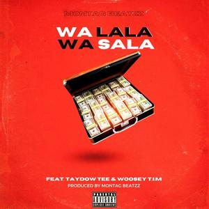 Wa Lala Wa Sala (feat. Taydow Tee & Woosey T.I.M) (Explicit)