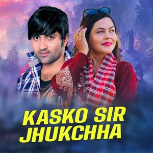 Kasko Sir Jhukchha