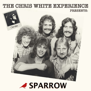 The Chris White Experience Presents Sparrow