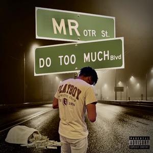 Mr.DoTooMuch (Explicit)