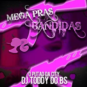 MEGA PRAS BANDIDAS(feat. LIL BRUN, MC CYCLOPE & MC JAJAU) (Explicit)