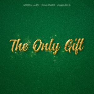 The only gift(feat. YOUNGG NATEE & Namgrik Marak)