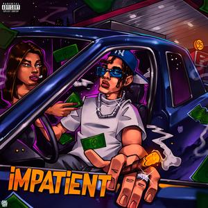 Impatient (Might Make It) (Explicit)