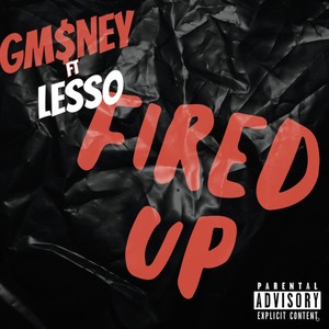 Fired Up (feat. Lesso) [Explicit]