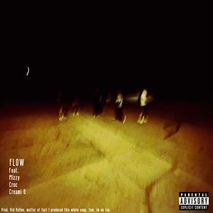 Flow (feat. Mizzy, Croc & Creami G) [Explicit]