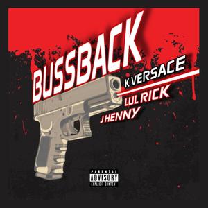 Buss Back (feat. Ft. Lul Rick , J Henny) [Explicit]