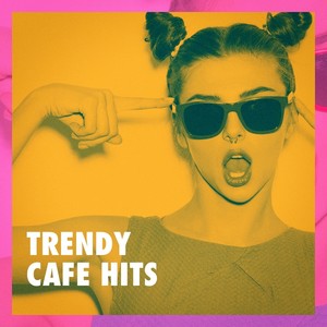 Trendy Café Hits