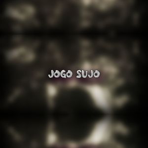 Jogo Sujo (Explicit)