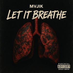 Let It Breathe (Explicit)