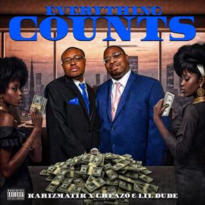 Everything Counts (feat. Greazo & Lil Dude) [Explicit]