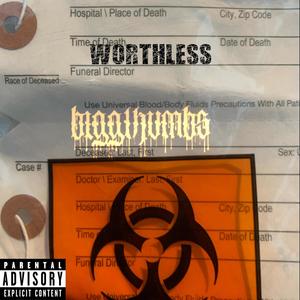 Worthless (Explicit)