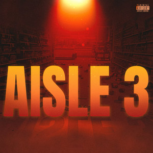 Aisle 3 (Explicit)