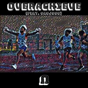 Overachieve (feat. OAOJOOO) [Explicit]