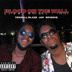 Blood On The Wall (feat. Jak & Seven16) (Explicit)