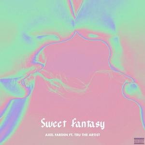 Sweet Fantasy (feat. Tru The Artist) [Explicit]