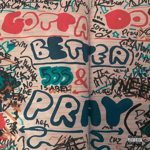 Gotta Do Better & Pray (Explicit)