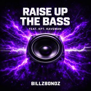 Raise Up The Bass (feat. Kpt. KaveMan) (Radio Edit)