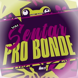 Vai Sentar Pro Bonde (Explicit)