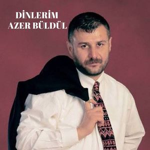 Dinlerim Azer Bülbül