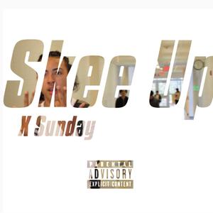 Skee Up (Explicit)