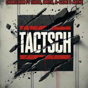Tactisch (feat. Choco, Smith, A-GAME & Anthe)