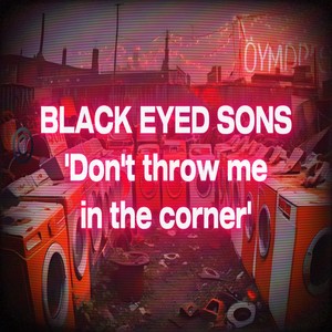 Don't Throw Me In The Corner