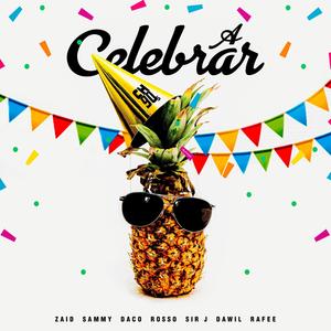 A Celebrar (feat. Zaid, Sammy La Sensacion, Daco Corleone, Rosso, Sir J, El Dawil & Rafee)