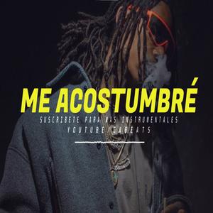 Base De Rap - Me Acostumbré - Reggae
