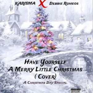 Have Yourself A Merry Little Christmas (A Christmas Day Special) (feat. Debbie Romeo)