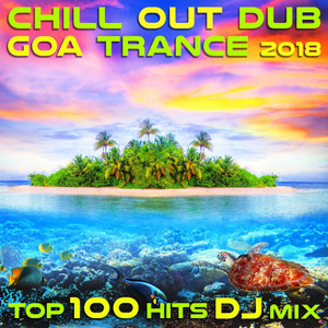 Zeus (Chill Out Dub Goa Trance 2018 Top 100 DJ Mix Edit)