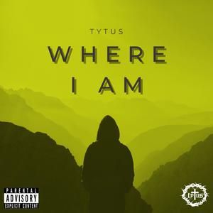 Where I Am (Explicit)