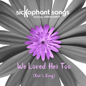 We Loved Her Too(Kat's Song) (feat. Aubrie Hamrick)