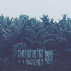 Runnin With The Wolves (Work) [Explicit]