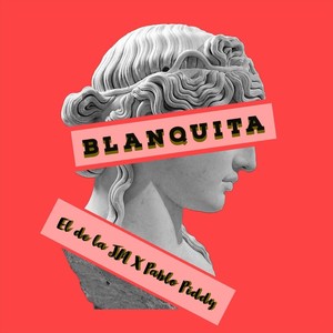 Blanquita (Explicit)