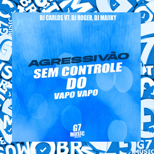 Agressivao Sem Controle do Vapo Vapo (Explicit)
