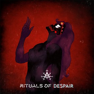 Rituals of Despair (Explicit)