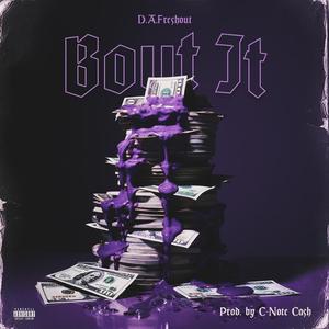 Bout It (feat. C-Note Cash) (Explicit)