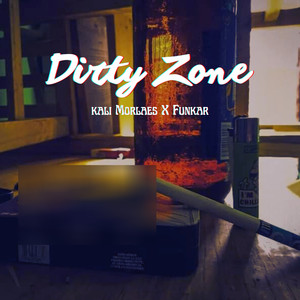 Dirty Zone (Explicit)