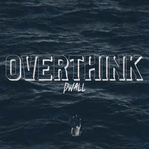 Overthink