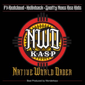 Native World Order (feat. Redcloud, Hellnback & Snotty Noes Rez Kids) [Explicit]