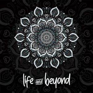 Life and Beyond