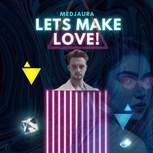 Lets Make Love (feat. Honey-B-Sweet) (Explicit)