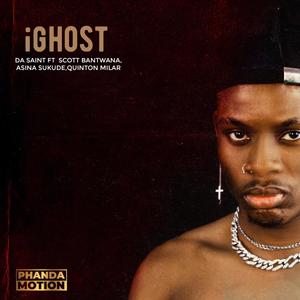 iGhost (feat. Scott Bantwana, Asina Sukude & Quinton Milar) (Explicit)